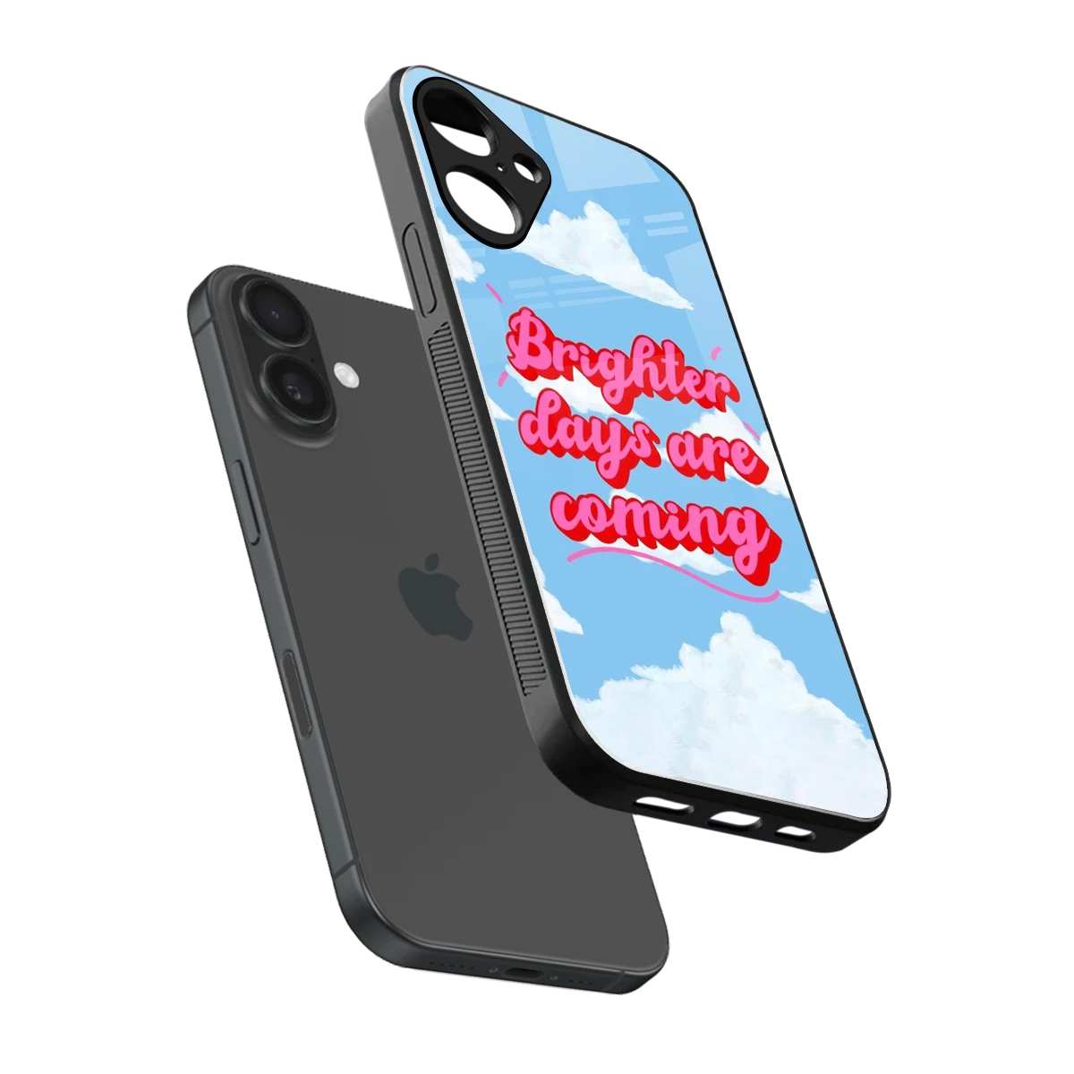 Brighter Days Are Coming sleek iphone 16 plus cover with tempered glass back and TPU edges