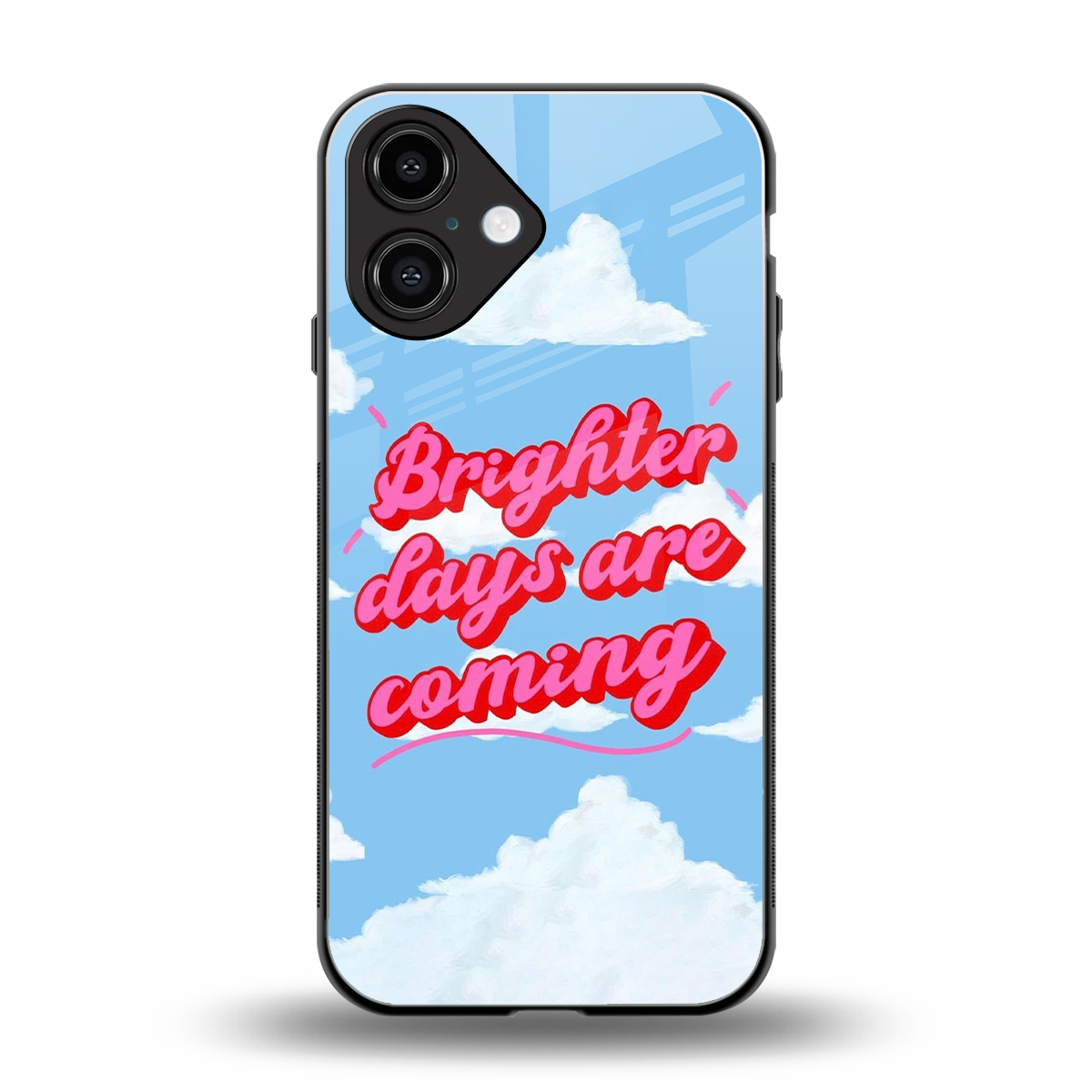 Brighter Days Are Coming Phone Case for Iphone 16 | Glass Case