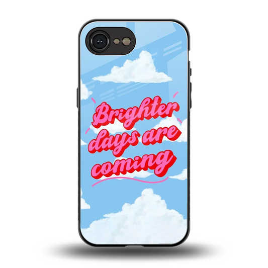 Brighter Days Are Coming back phone cover | glass case for iphone 16e