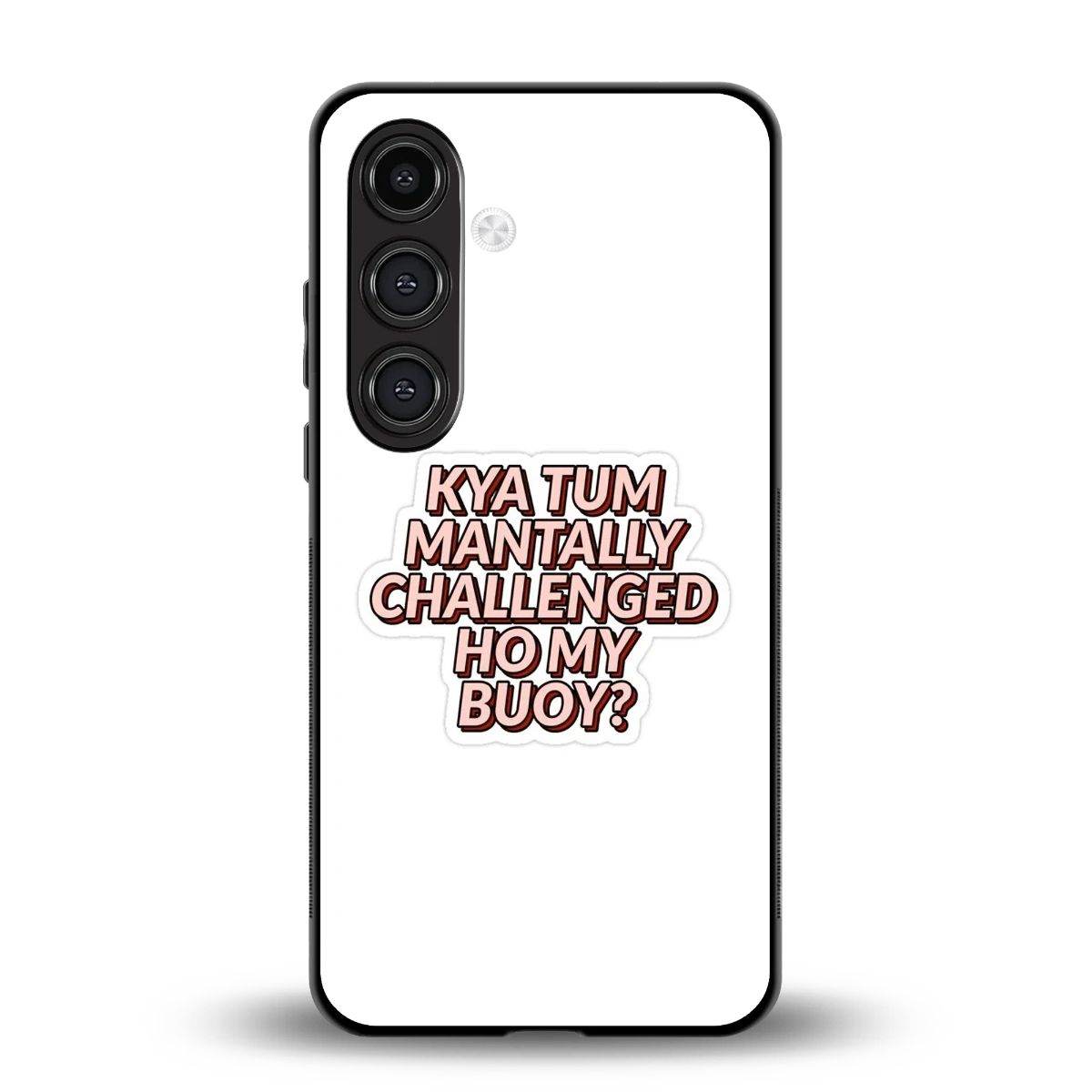 Mantally Challenged back phone cover | glass case for samsung galaxy s24