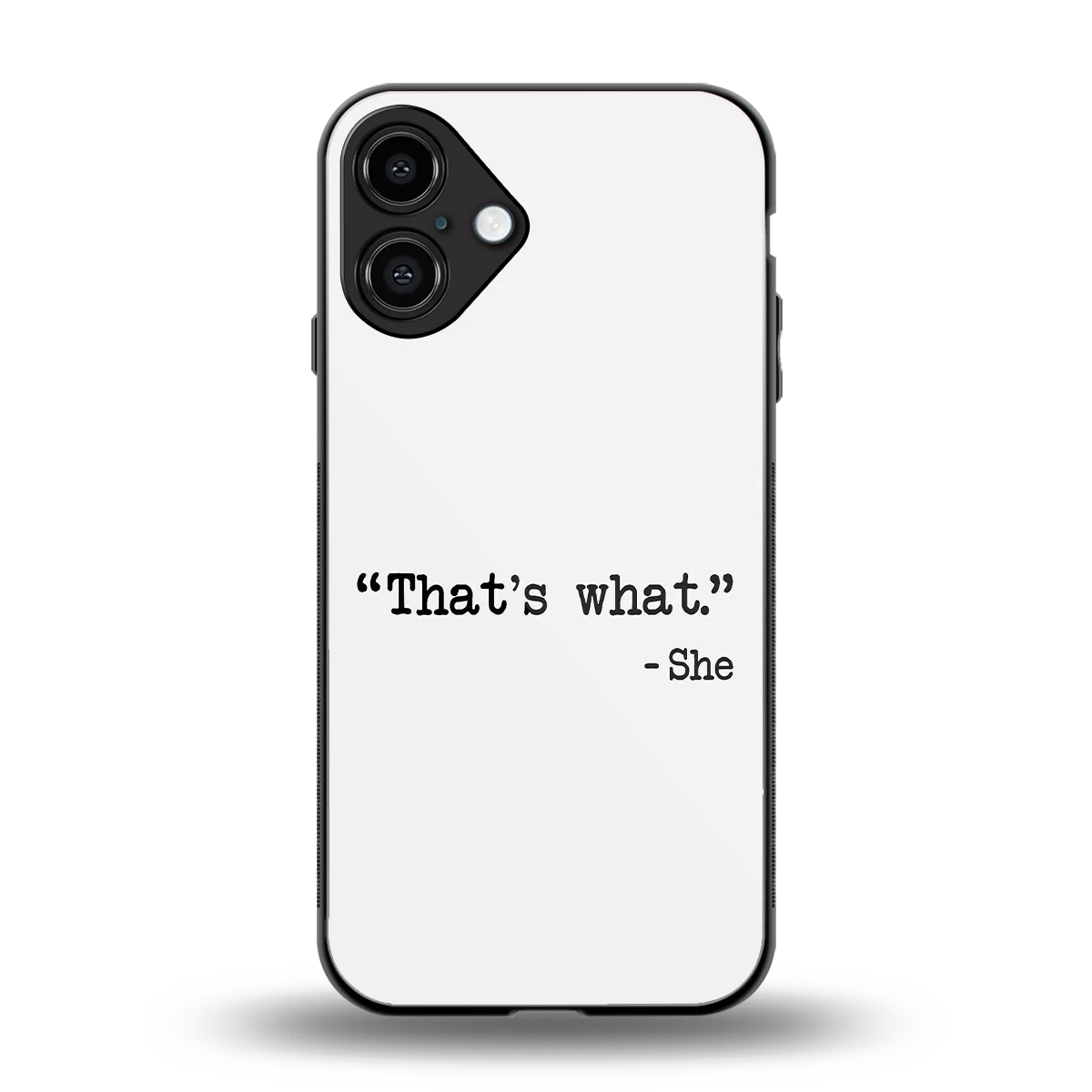 Thats What back phone cover | glass case for iphone 16 plus