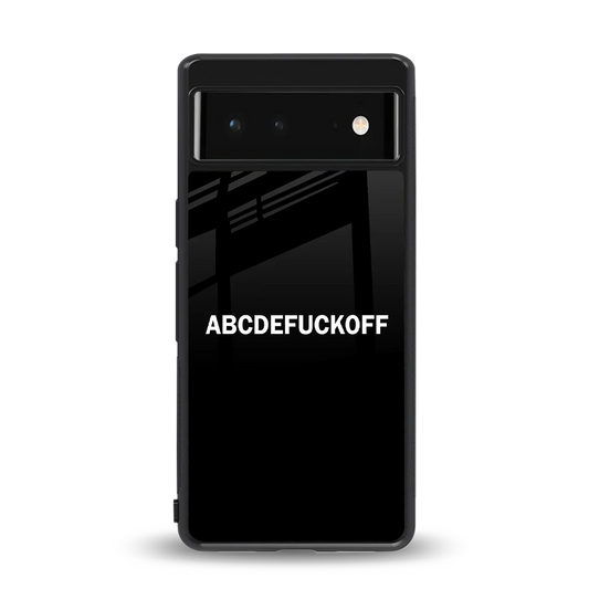 ABCDEFUCKOFF Black back phone cover | glass case for google pixel 6