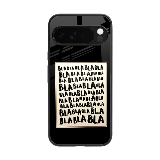 Bla Bla back phone cover | glass case for google pixel 10 pro xl