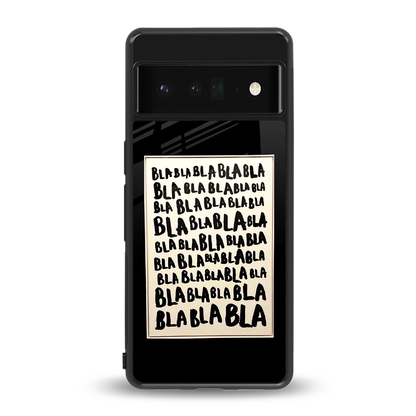 Bla Bla back phone cover | glass case for google pixel 6 pro
