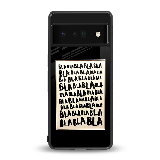 Bla Bla back phone cover | glass case for google pixel 6 pro