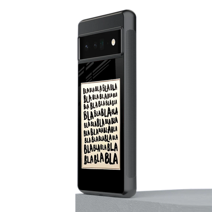 Bla Bla stylish phone case for google pixel 6 pro | glossy glass and slim fit