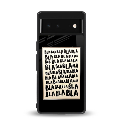 Bla Bla back phone cover | glass case for google pixel 6