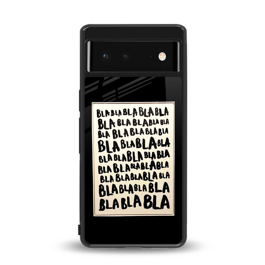 Bla Bla back phone cover | glass case for google pixel 6a
