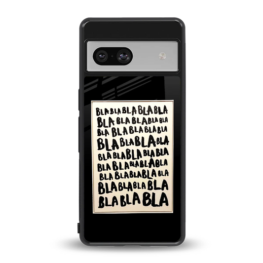 Bla Bla back phone cover | glass case for google pixel 7a