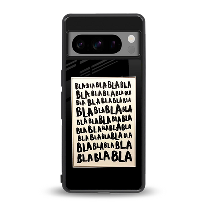 Bla Bla back phone cover | glass case for google pixel 8 pro