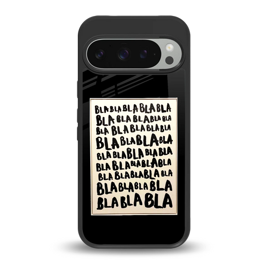 Bla Bla back phone cover | glass case for google pixel 9 pro xl