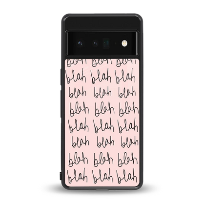 Blah Blah Blah back phone cover | glass case for google pixel 6 pro