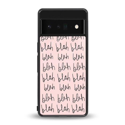 Blah Blah Blah back phone cover | glass case for google pixel 6 pro