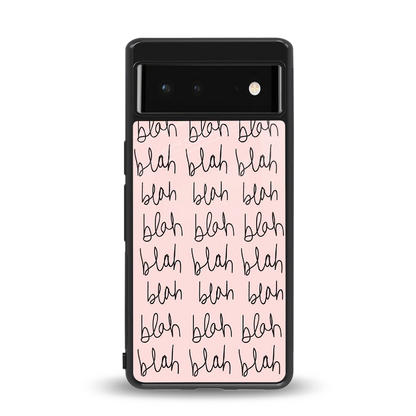 Blah Blah Blah back phone cover | glass case for google pixel 6