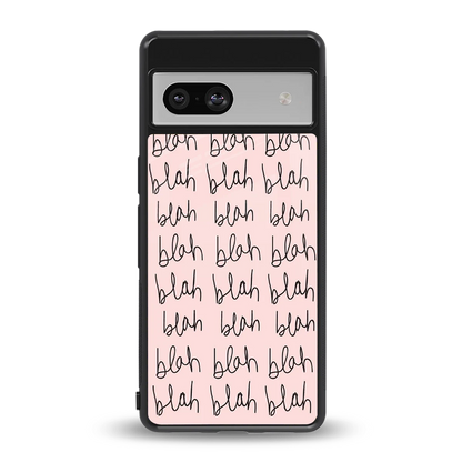 Blah Blah Blah back phone cover | glass case for google pixel 7a