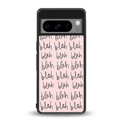 Blah Blah Blah back phone cover | glass case for google pixel 8 pro