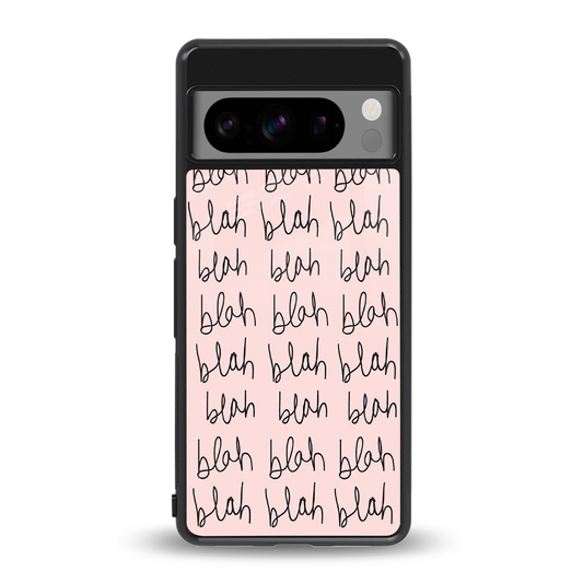 Blah Blah Blah back phone cover | glass case for google pixel 8 pro