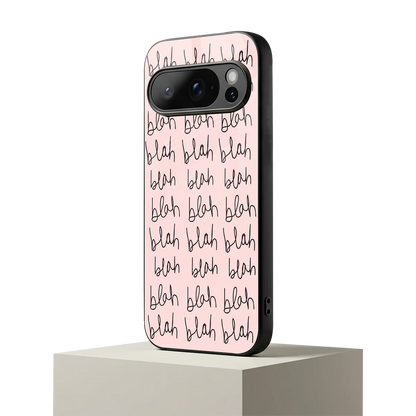 Blah Blah Blah google pixel 10 pro mobile cover | shockproof glass phone case
