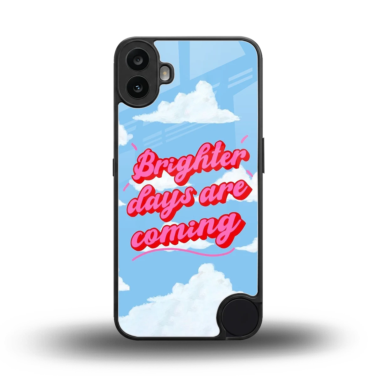 Brighter Days Are Coming back phone cover | glass case for cmf nothing phone 1