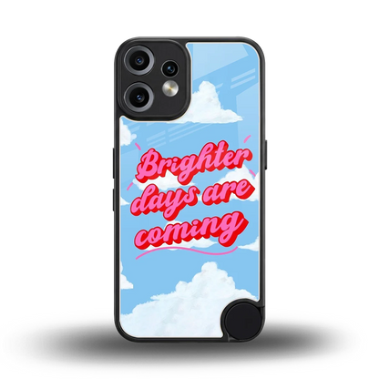 Brighter Days Are Coming back phone cover | glass case for cmf nothing phone 2 pro