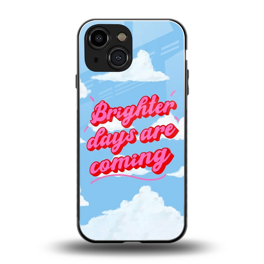 Brighter Days Are Coming back phone cover | glass case for iphone 13 mini