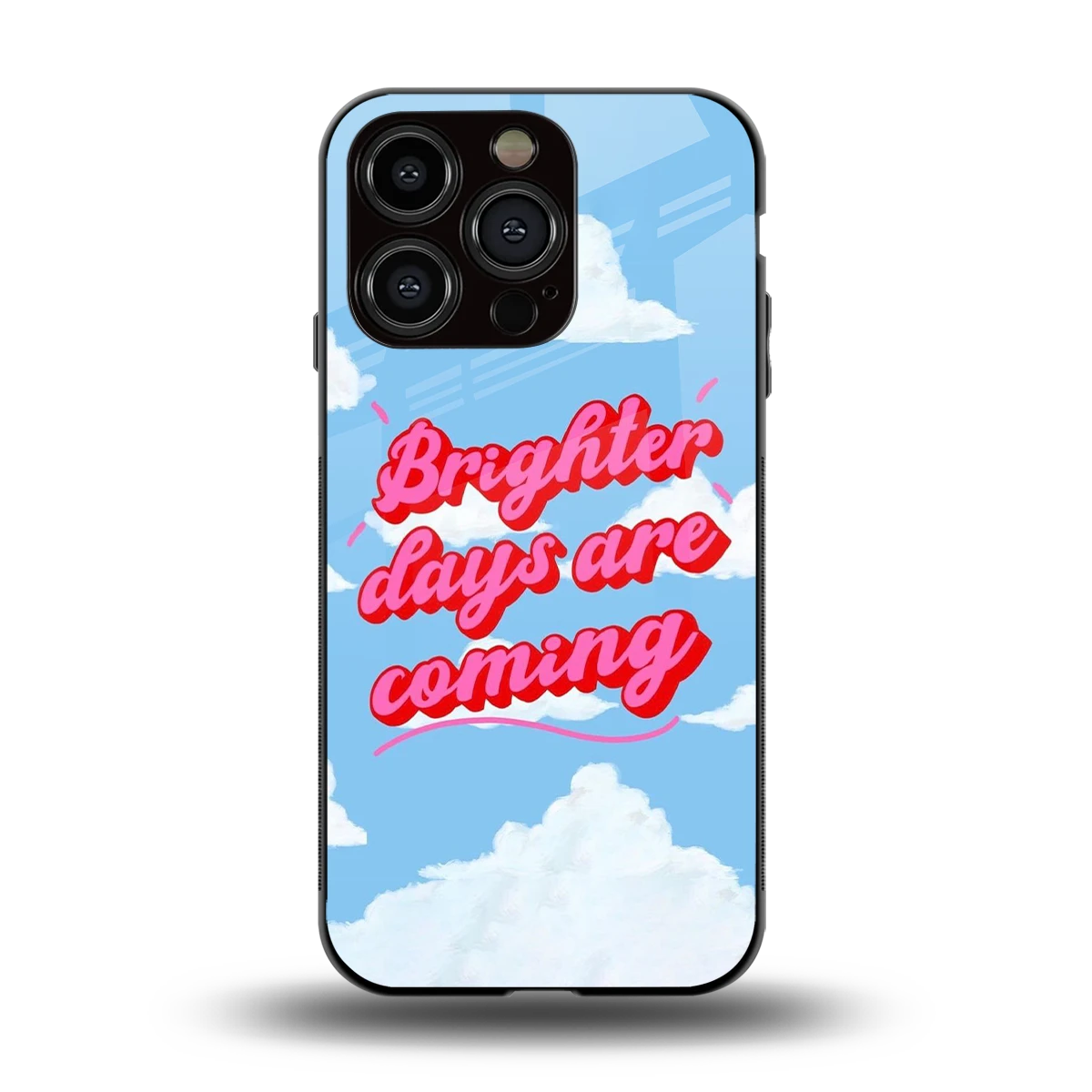 Brighter Days Are Coming back phone cover | glass case for iphone 13 pro