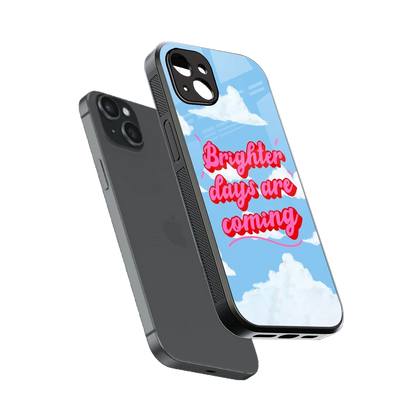 Brighter Days Are Coming sleek iphone 14 plus cover with tempered glass back and TPU edges