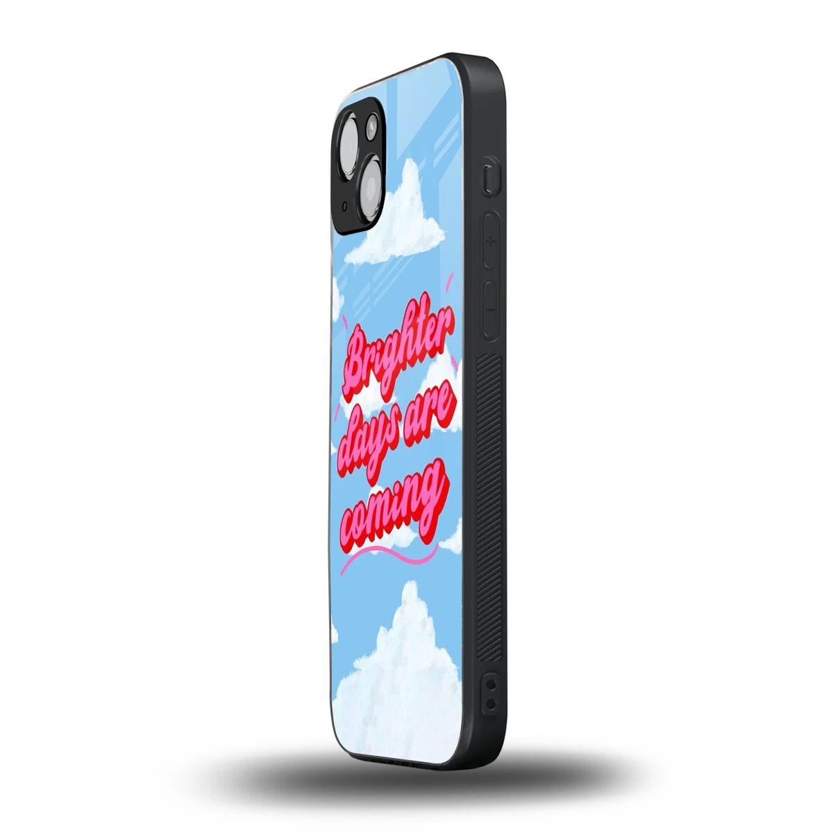 Brighter Days Are Coming iphone 15 plus mobile cover | shockproof glass phone case