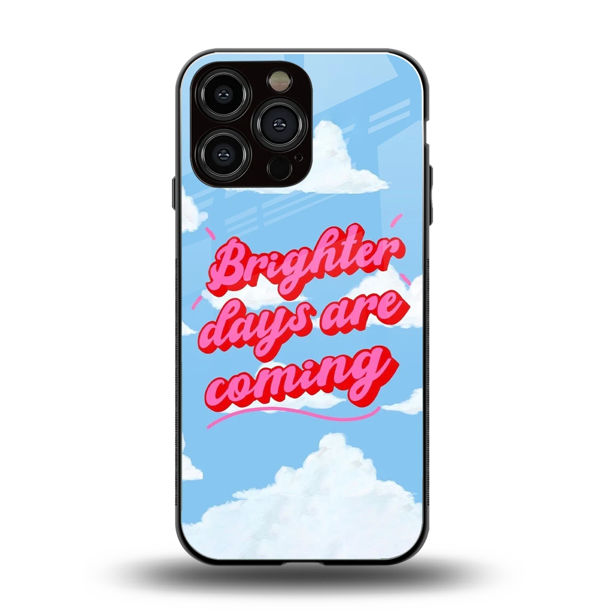 Brighter Days Are Coming back phone cover | glass case for iphone 15 pro max