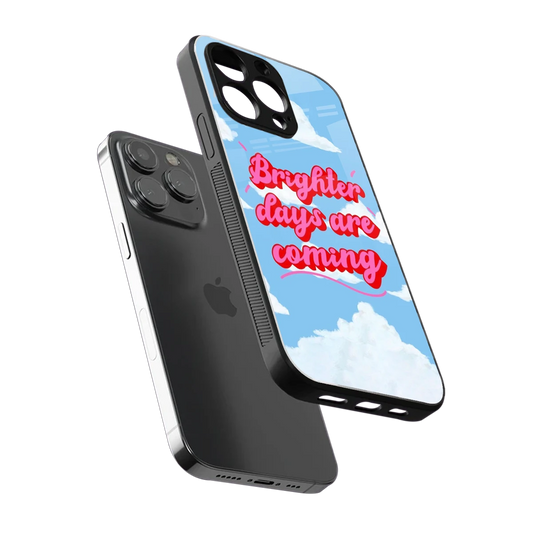 Brighter Days Are Coming sleek iphone 15 pro cover with tempered glass back and TPU edges
