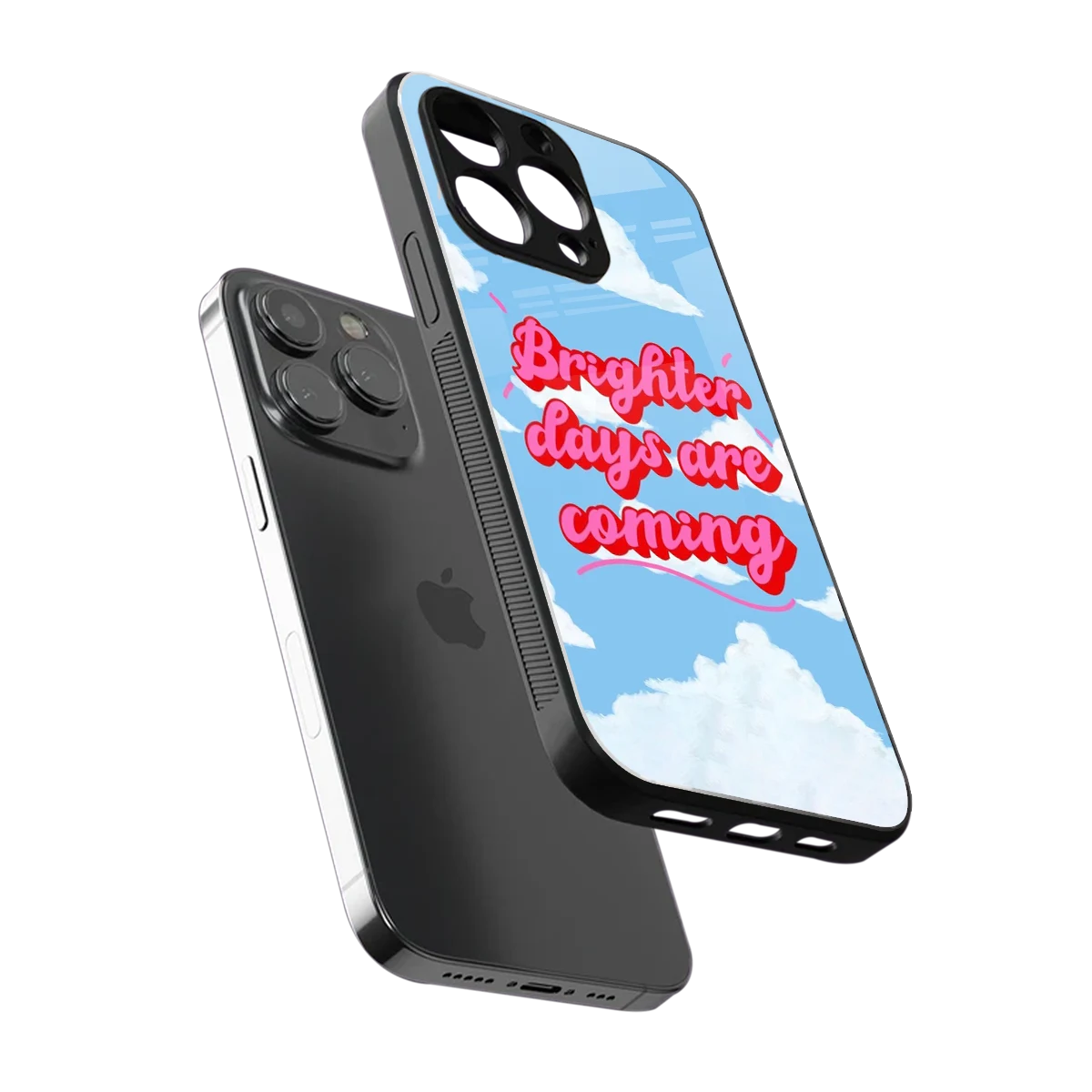 Brighter Days Are Coming sleek iphone 16 pro max cover with tempered glass back and TPU edges