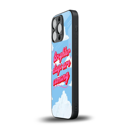 Brighter Days Are Coming iphone 16 pro mobile cover | shockproof glass phone case