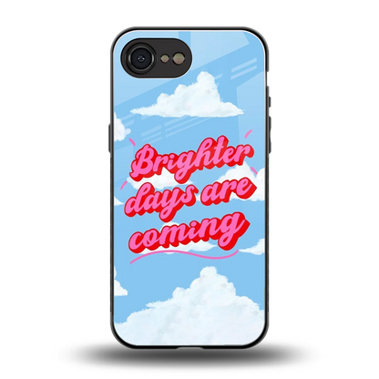 Brighter Days Are Coming back phone cover | glass case for iphone 16e
