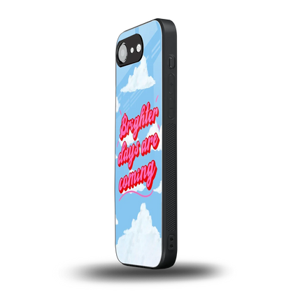 Brighter Days Are Coming iphone 16e mobile cover | shockproof glass phone case