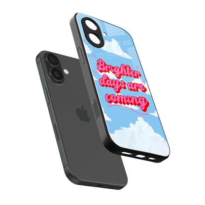 Brighter Days Are Coming sleek iphone 17 cover with tempered glass back and TPU edges