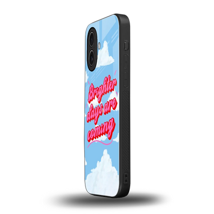 Brighter Days Are Coming iphone 17 mobile cover | shockproof glass phone case