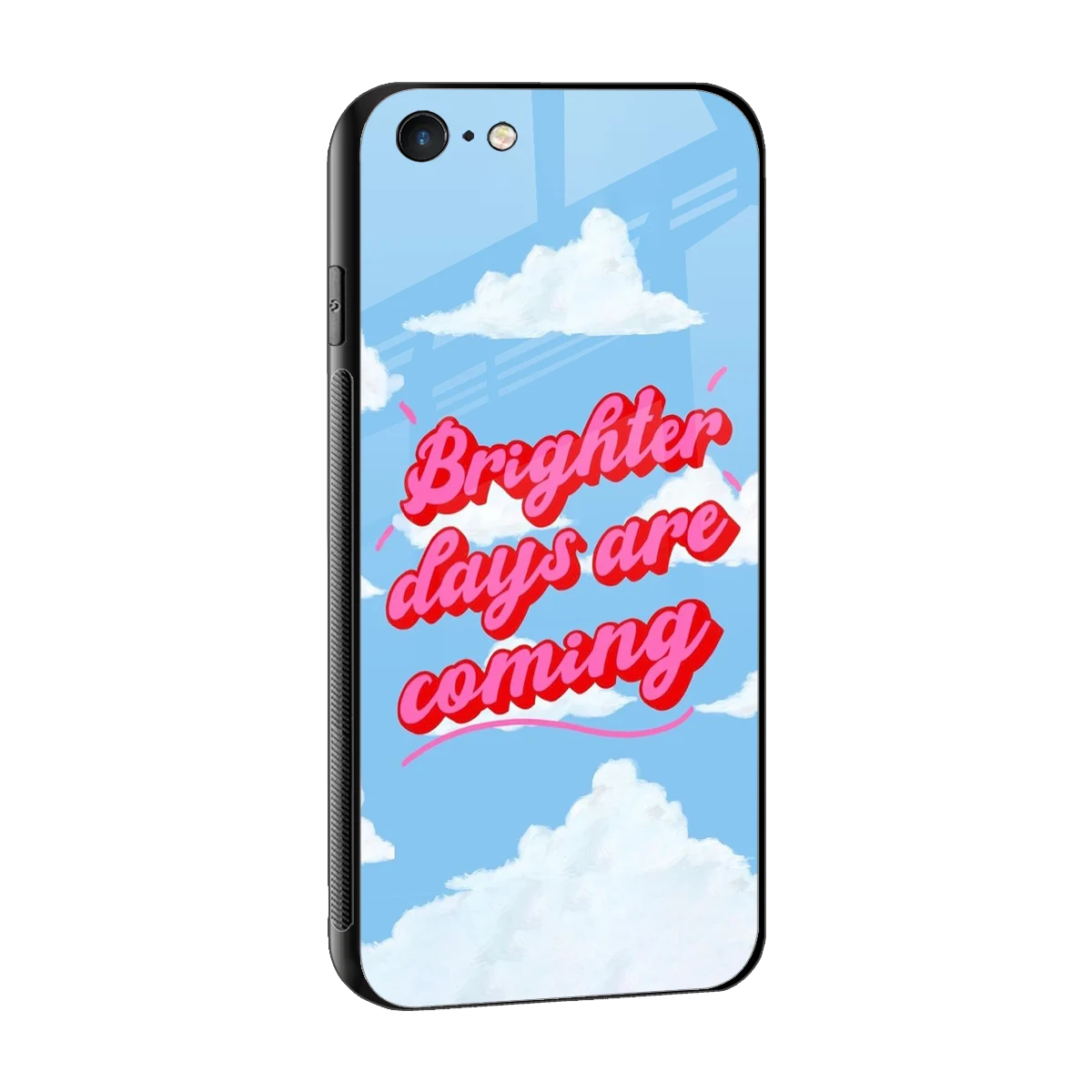 Brighter Days Are Coming sleek iphone 6 cover with tempered glass back and TPU edges