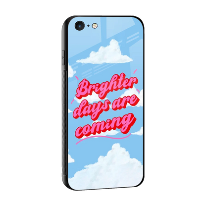 Brighter Days Are Coming sleek iphone 6 cover with tempered glass back and TPU edges
