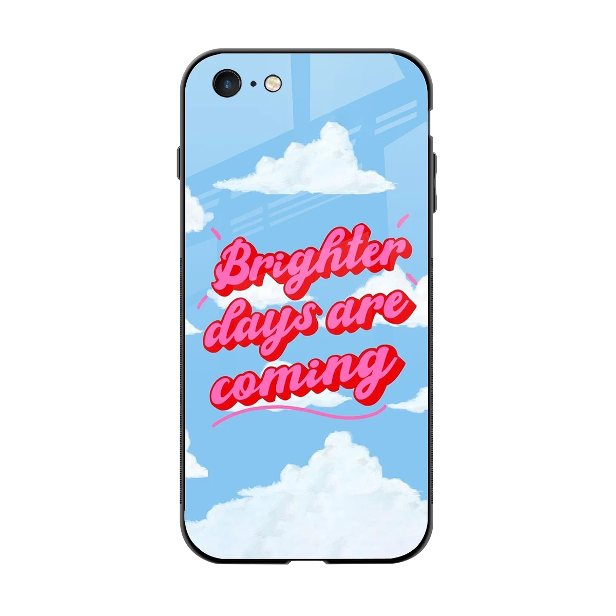 Brighter Days Are Coming back phone cover | glass case for iphone 6s plus