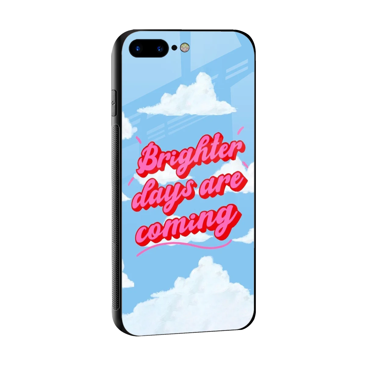 Brighter Days Are Coming sleek iphone 8 plus cover with tempered glass back and TPU edges
