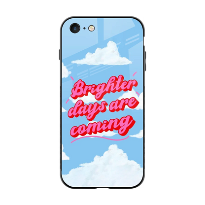 Brighter Days Are Coming back phone cover | glass case for iphone 7