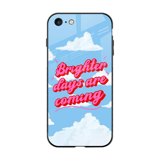 Brighter Days Are Coming back phone cover | glass case for iphone 7