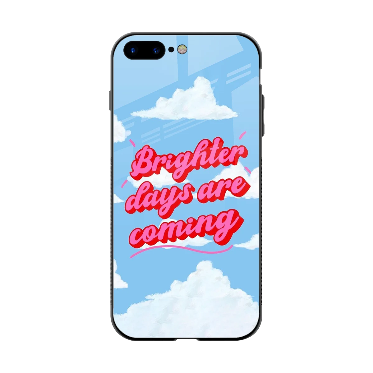 Brighter Days Are Coming back phone cover | glass case for iphone 7 plus
