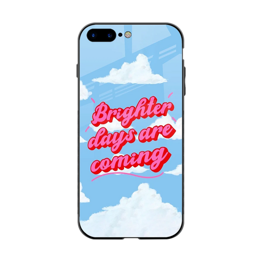Brighter Days Are Coming back phone cover | glass case for iphone 8 plus