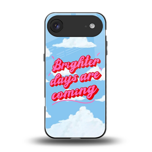 Brighter Days Are Coming back phone cover | glass case for iphone air