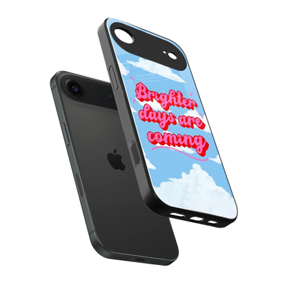 Brighter Days Are Coming sleek iphone air cover with tempered glass back and TPU edges