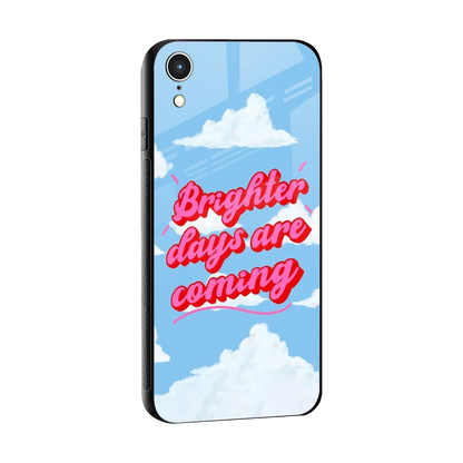 Brighter Days Are Coming sleek iphone xr cover with tempered glass back and TPU edges