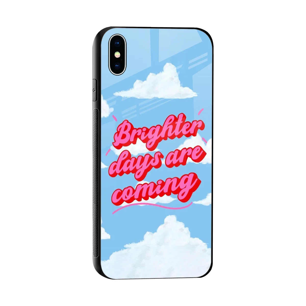 Brighter Days Are Coming sleek iphone xs max cover with tempered glass back and TPU edges