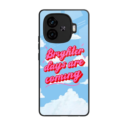 Brighter Days Are Coming back phone cover | glass case for iqoo neo 10r 5g