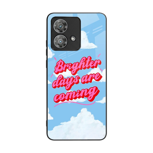 Brighter Days Are Coming back phone cover | glass case for motorola edge 40 neo 5g
